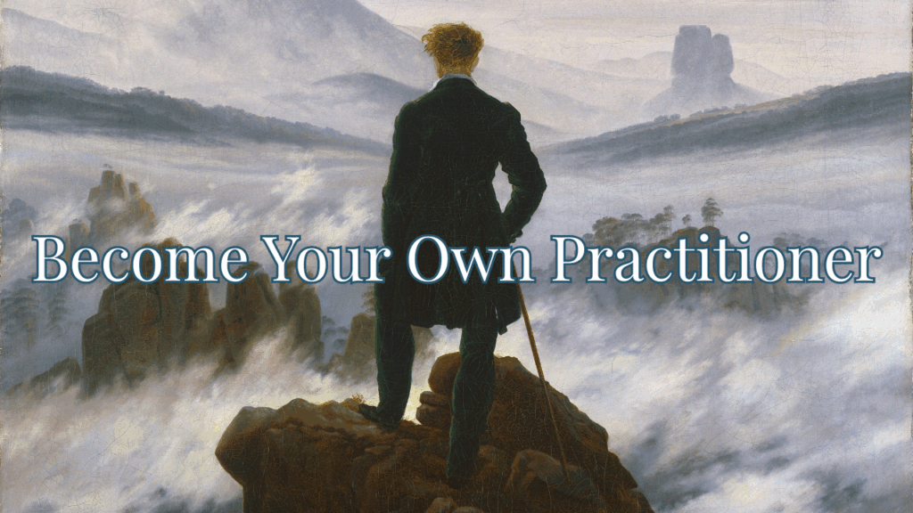 Become your own practitioner